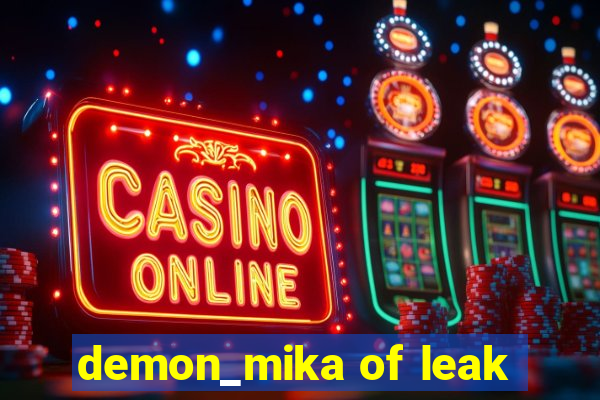 demon_mika of leak